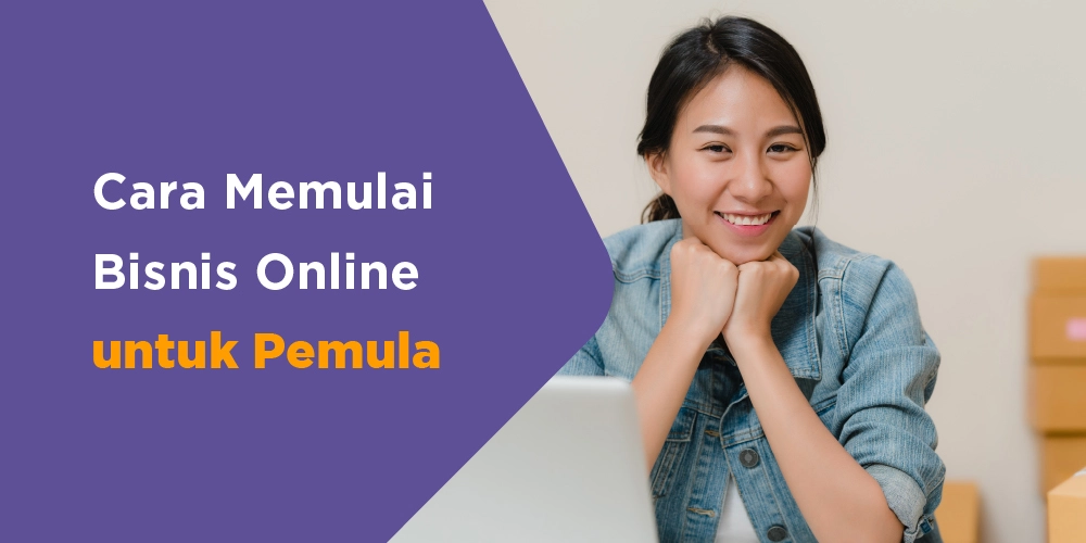 Bisnis Online untuk Pemula : Tips Memulai dari Nol Hingga Sukses